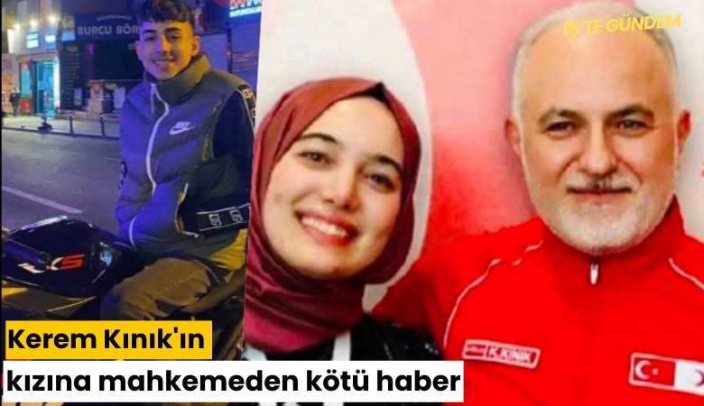 Kerem Kınık'ın kızına mahkemeden kötü haber