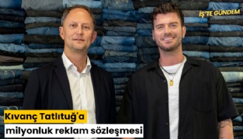 Kıvanç Tatlıtuğ'a milyonluk reklam sözleşmesi