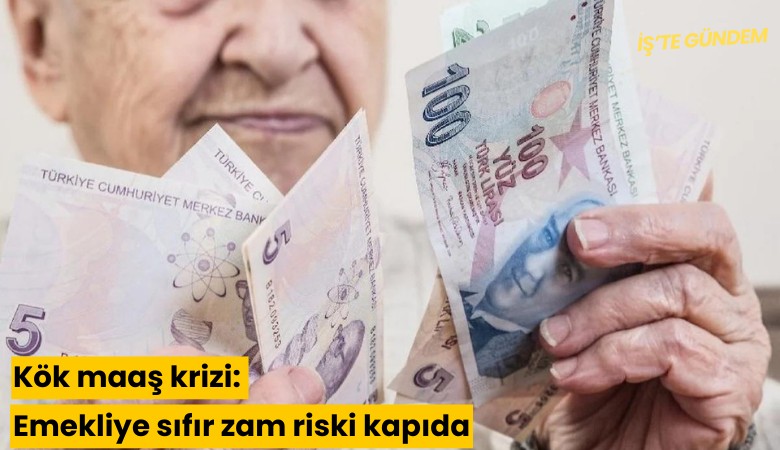 Kök maaş krizi: Emekliye sıfır zam riski kapıda