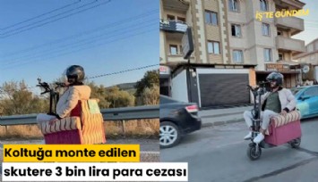 Koltuğa monte edilen skutere 3 bin lira para cezası