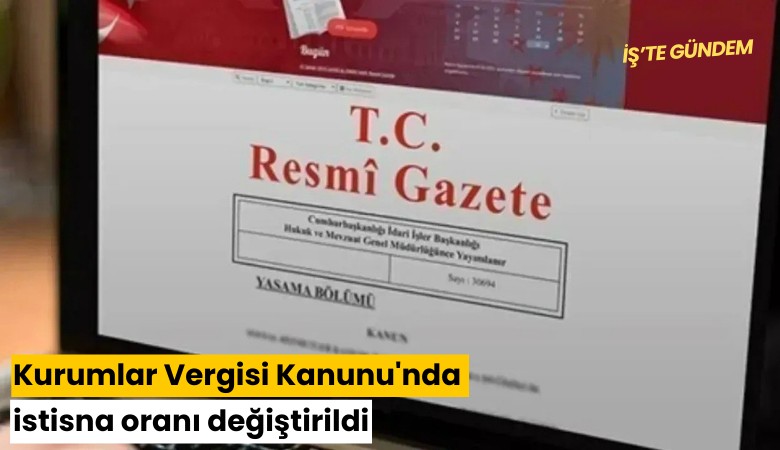 Kurumlar Vergisi Kanunu'nda istisna oranı değiştirildi