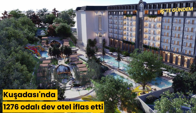 Kuşadası'nda 1276 odalı dev otel iflas etti