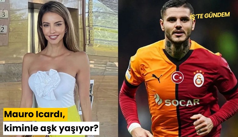 Mauro Icardı, kiminle aşk yaşıyor?