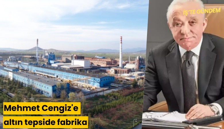 Mehmet Cengiz'e altın tepside fabrika