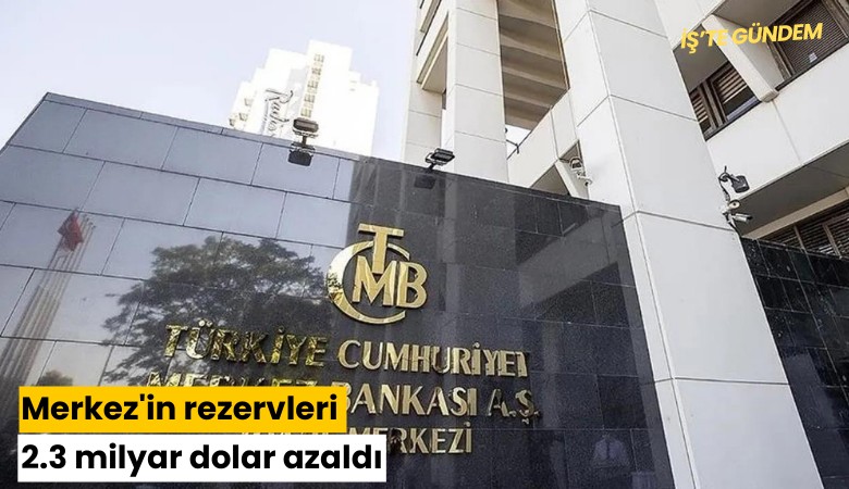 Merkez'in rezervleri 2.3 milyar dolar azaldı