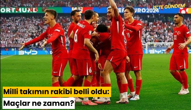 Milli takımın rakibi belli oldu: Maçlar ne zaman?