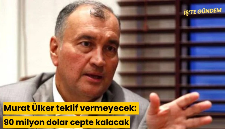 Murat Ülker teklif vermeyecek: 90 milyon dolar cepte kalacak