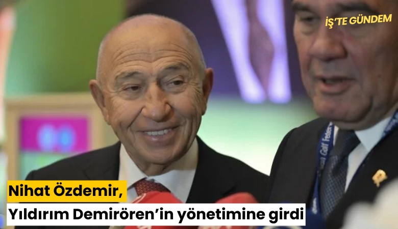 Nihat Özdemir, Yıldırım Demirören'in yönetimine girdi