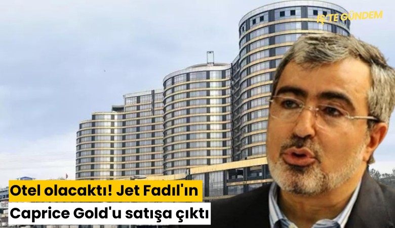Otel olacaktı! Jet Fadıl'ın Caprice Gold'u satışa çıktı