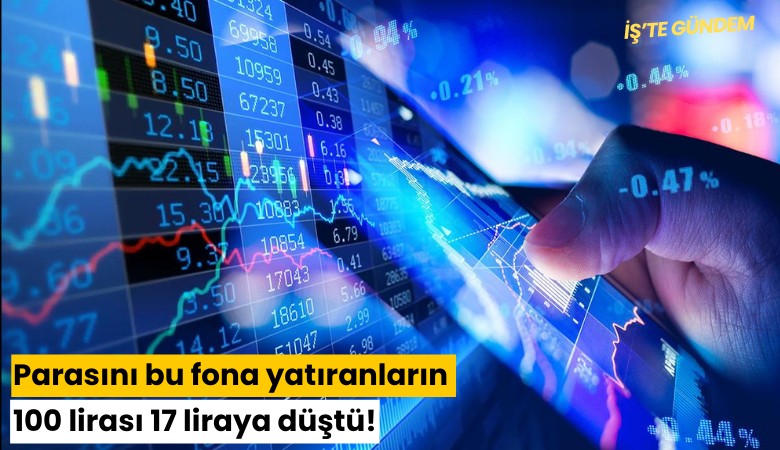 Parasını bu fona yatıranların 100 lirası 17 liraya düştü!