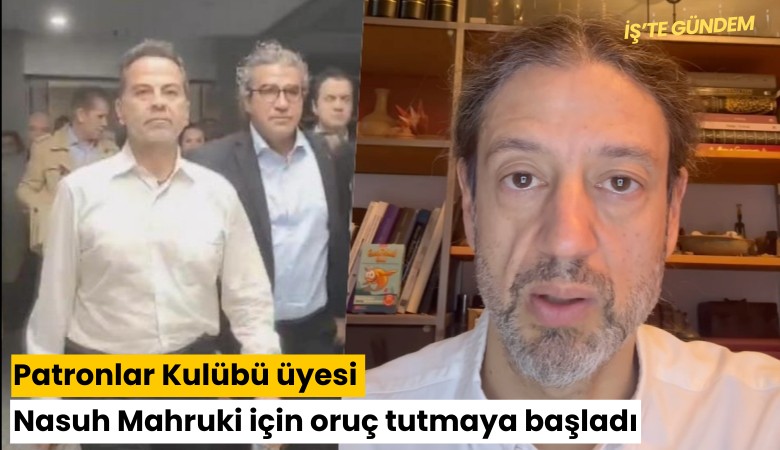 Patronlar Kulübü üyesi Nasuh Mahruki için oruç tutmaya başladı