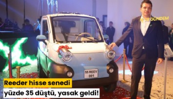 Reeder hisse senedi yüzde 35 düştü, yasak geldi!
