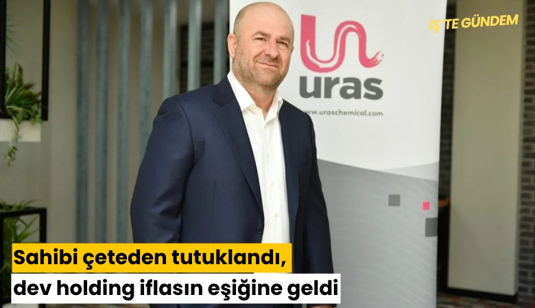 Sahibi çeteden tutuklandı, dev holding iflasın eşiğine geldi