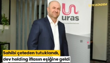 Sahibi çeteden tutuklandı, dev holding iflasın eşiğine geldi