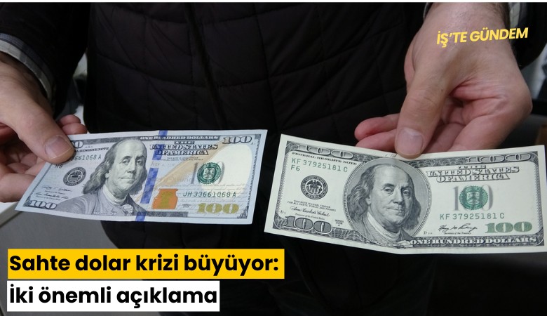 Sahte dolar krizi büyüyor: İki önemli açıklama