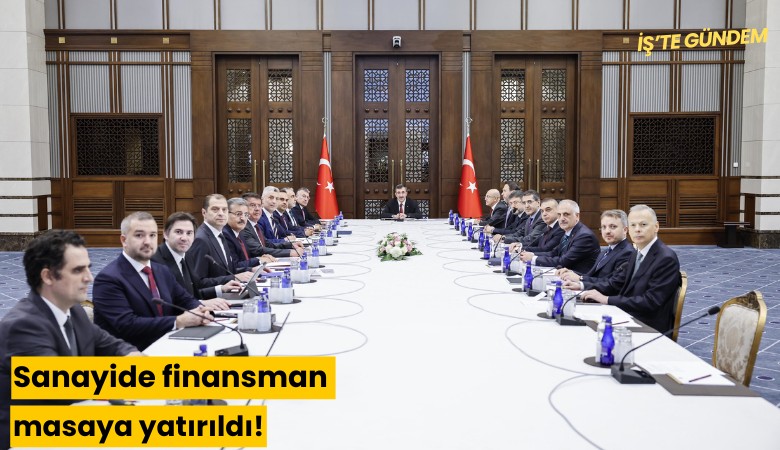 Sanayide finansman masaya yatırıldı!