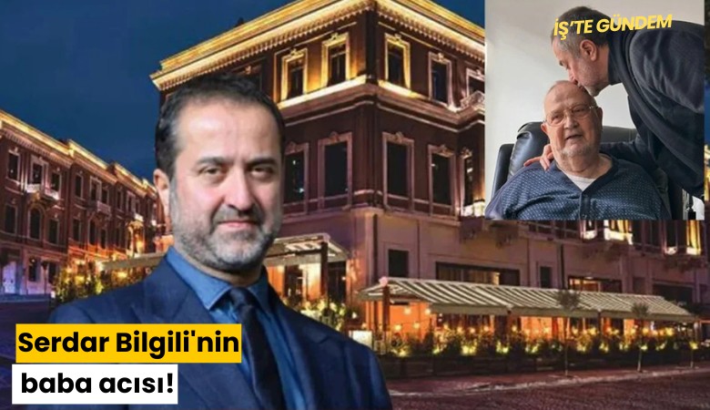 Serdar Bilgili'nin baba acısı!