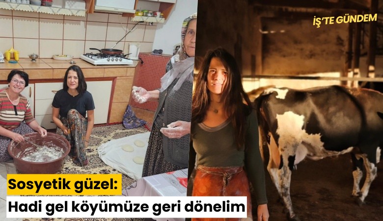 Sosyetik güzel: Hadi gel köyümüze geri dönelim