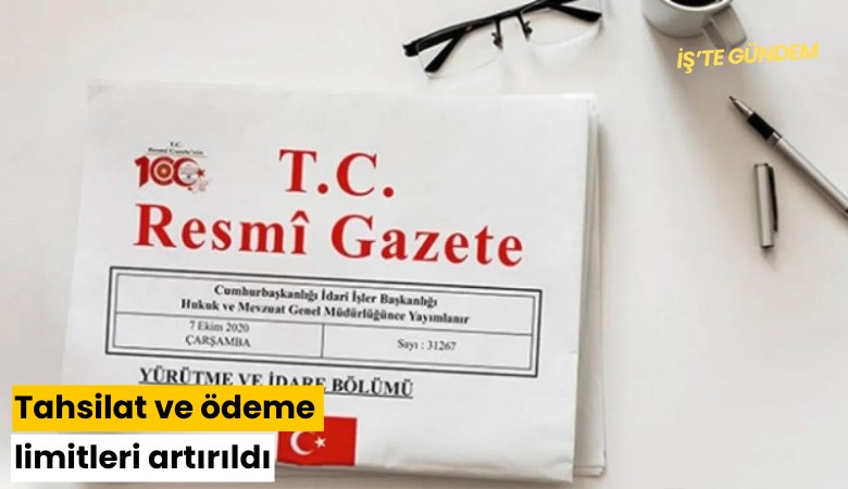 Tahsilat ve ödeme limitleri artırıldı