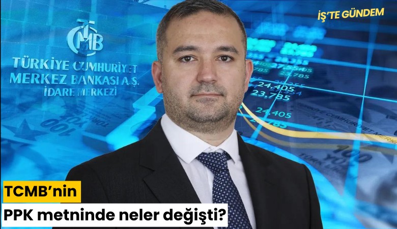 TCMB'nin PPK metninde neler değişti?