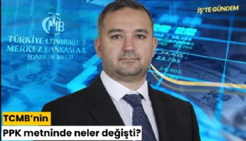 TCMB'nin PPK metninde neler değişti?