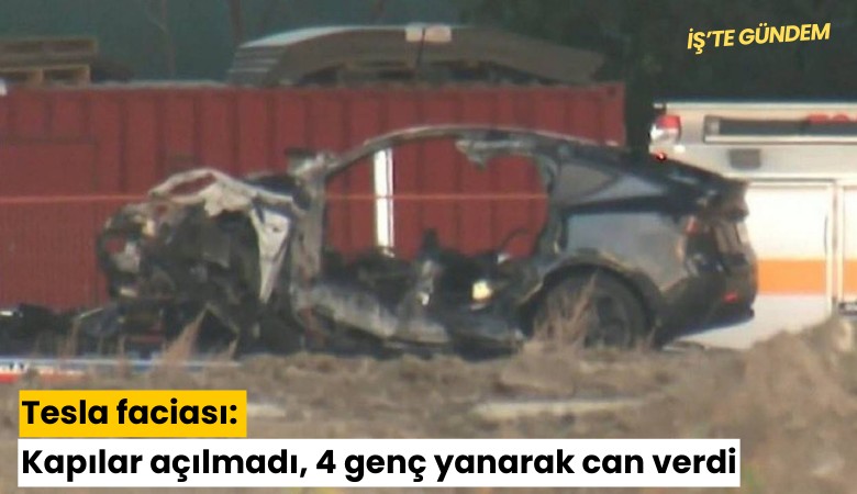 Tesla faciası: Kapılar açılmadı, 4 genç yanarak can verdi
