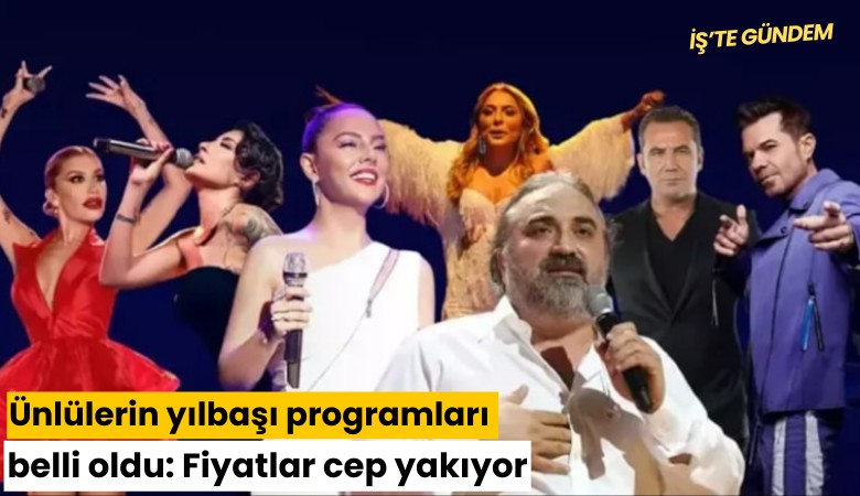 Ünlülerin yılbaşı programları belli oldu: Fiyatlar cep yakıyor