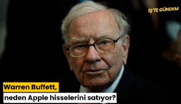 Warren Buffett, neden Apple hisselerini satıyor?