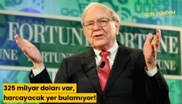 325 milyar doları var, harcayacak yer bulamıyor!