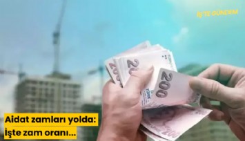 Aidat zamları yolda: İşte zam oranı...