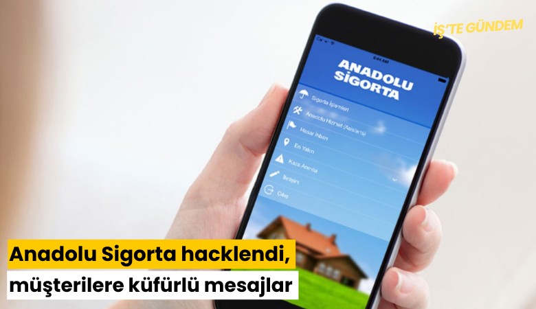 Anadolu Sigorta hacklendi, müşterilere küfürlü mesajlar