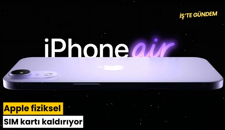 Apple fiziksel SIM kartı kaldırıyor
