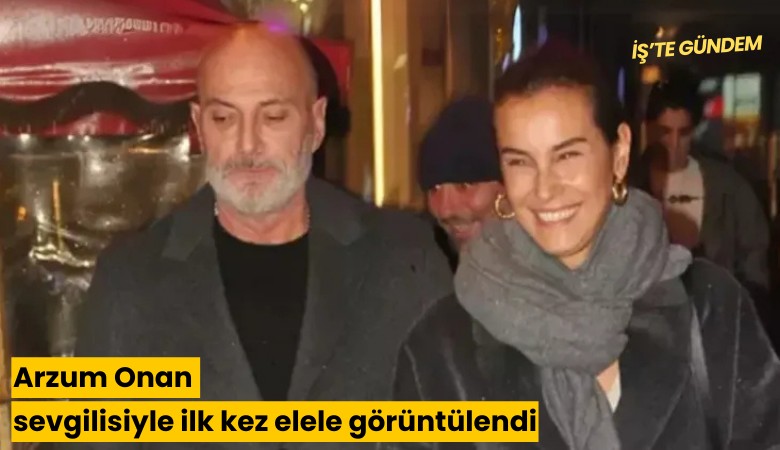 Arzum Onan sevgilisiyle ilk kez elele görüntülendi