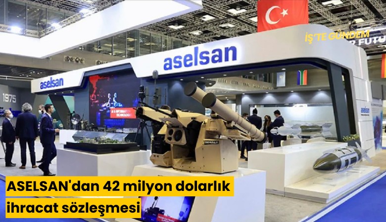 ASELSAN'dan 42 milyon dolarlık ihracat sözleşmesi