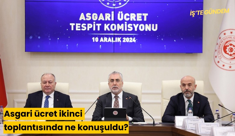 Asgari ücret ikinci toplantısında ne konuşuldu?