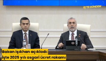 Bakan Işıkhan açıkladı: 2025 yılı asgari ücret rakamı 22 bin 104 TL oldu