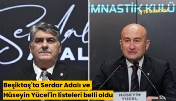 Beşiktaş'ta Serdar Adalı ve Hüseyin Yücel'in listeleri belli oldu