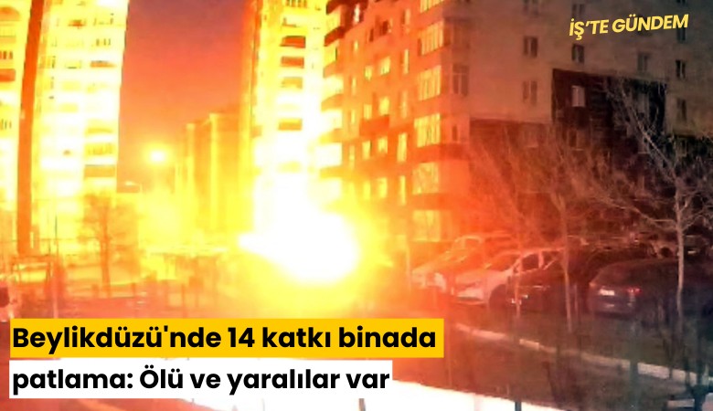 Beylikdüzü'nde 14 katkı binada patlama: Ölü ve yaralılar var