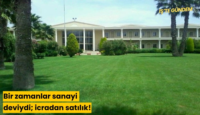 Bir zamanlar sanayi deviydi; icradan satılık!