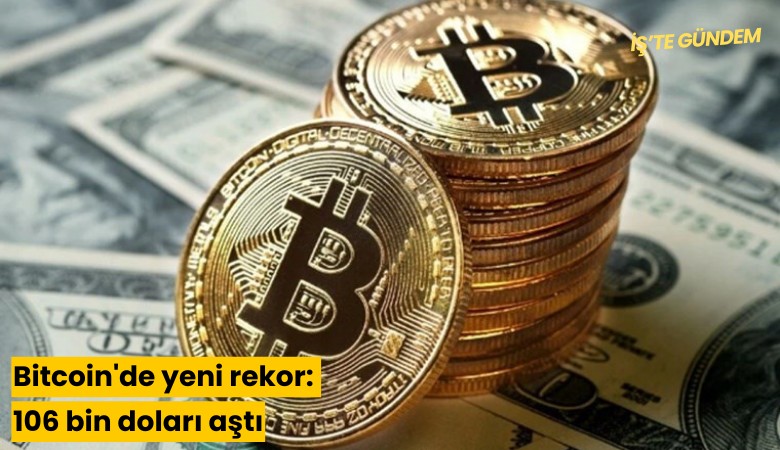 Bitcoin'de yeni rekor: 106 bin doları aştı