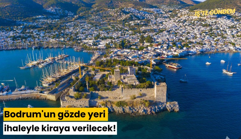 Bodrum'un gözde yeri ihaleyle kiraya verilecek!