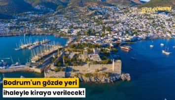 Bodrum'un gözde yeri ihaleyle kiraya verilecek!