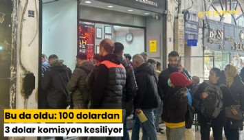 Bu da oldu: 100 dolardan 3 dolar komisyon kesiliyor