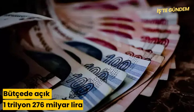 Bütçede açık 1 trilyon 276 milyar lira