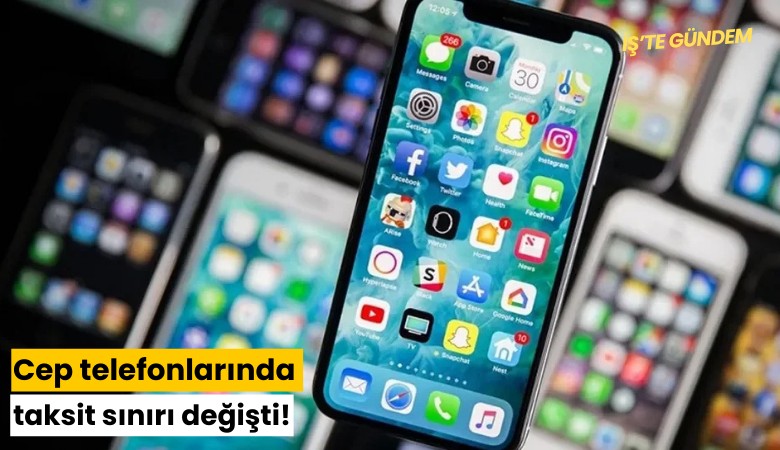 Cep telefonlarında taksit sınırı değişti!