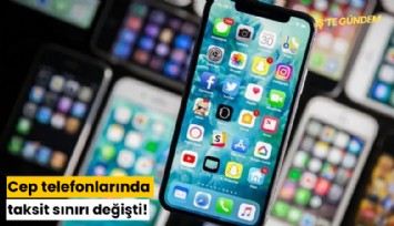 Cep telefonlarında taksit sınırı değişti!