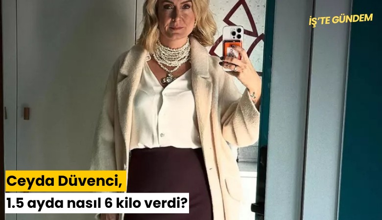 Ceyda Düvenci, 1.5 ayda nasıl 6 kilo verdi?