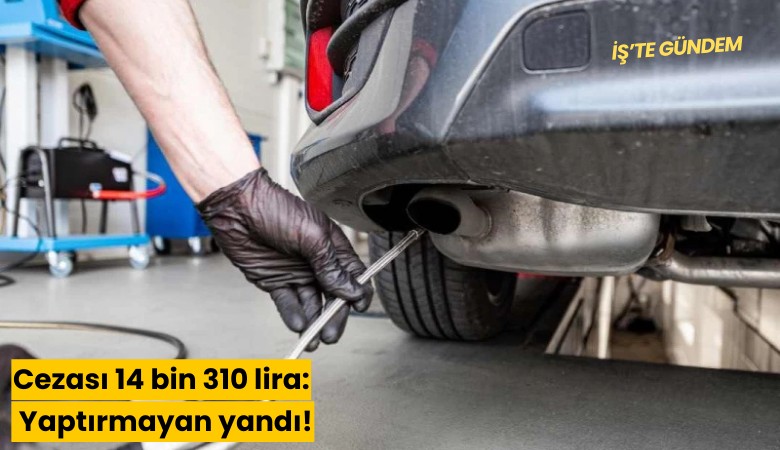 Cezası 14 bin 310 lira: Yaptırmayan yandı!