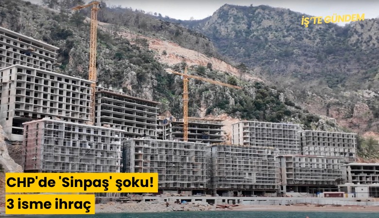 CHP'de 'Sinpaş' şoku! 3 isme ihraç