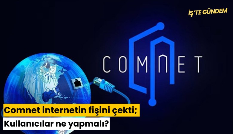 Comnet internetin fişini çekti; Kullanıcılar ne yapmalı?